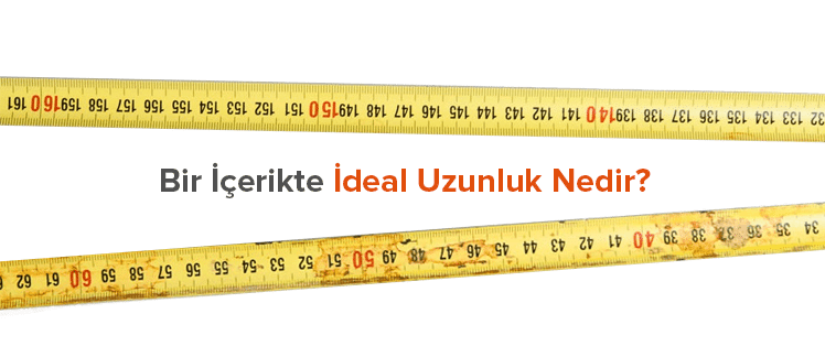 içerikte ideal uzunluk