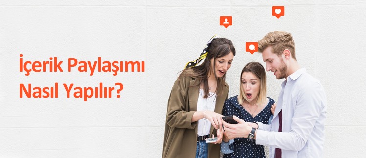 Sosyal Medyada İçerik Paylaşımı