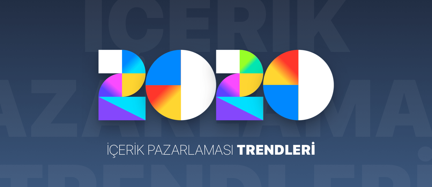 2020 içerik pazarlaması trendleri