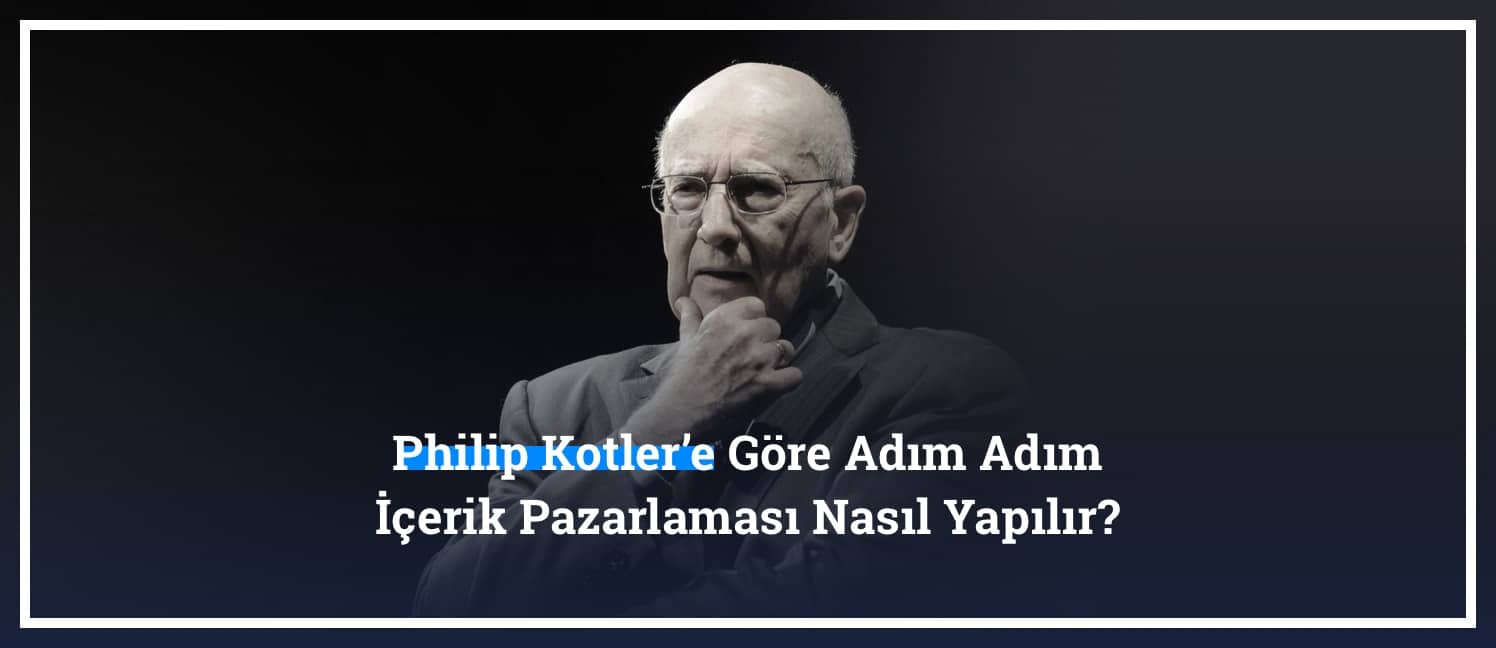 philip kotler içerik pazarlaması